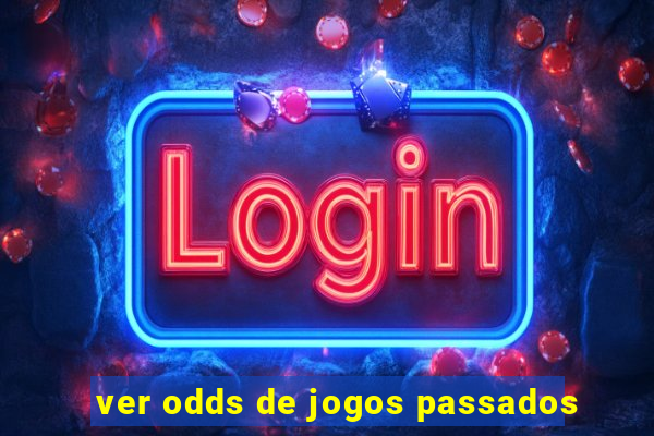 ver odds de jogos passados